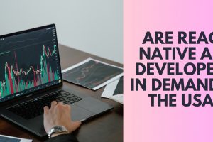 Are react native app developers in demand in USA?