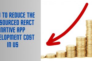 How to reduce outsourced react native app development cost