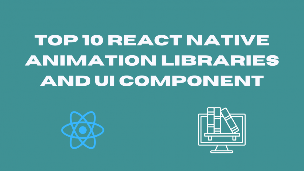 react native animation libraries & UI components