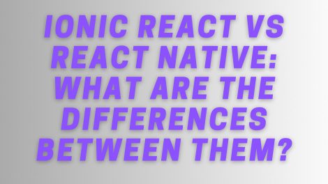 Ionic React vs React Native