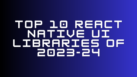 top 10 react native libraries