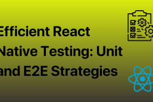 Unit and E2E Testing