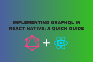 GraphQL in React Native