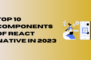 Top 10 react native components