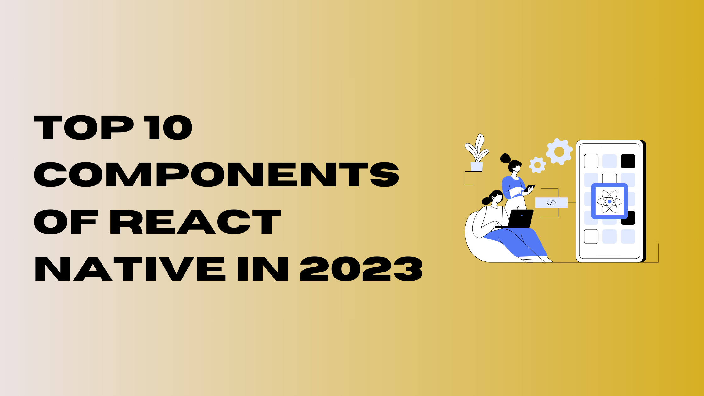 Top 10 Components of React Native in 2023