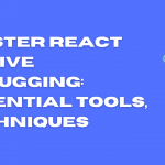 React Native Debugging tools & techniques