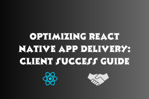 React Native app to client