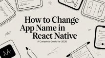 How to Change App Name in React Native A Complete Guide for 2026