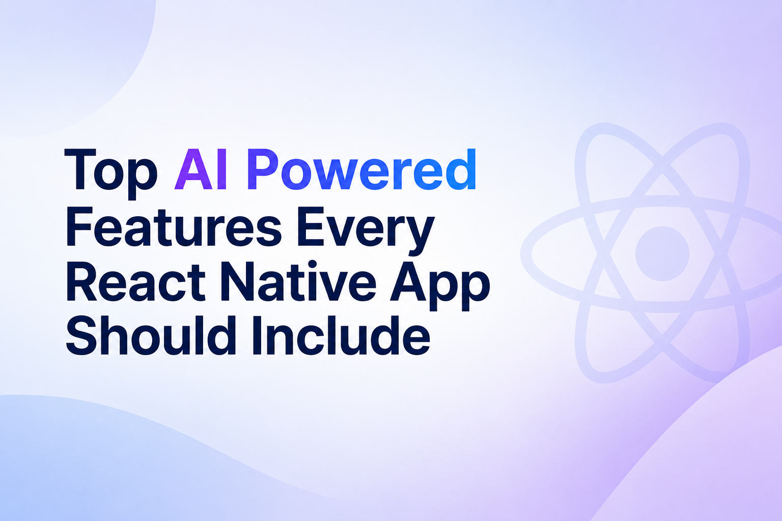 Top AI Features Every React Native App Should Include in 2026